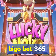 bigo bet 365