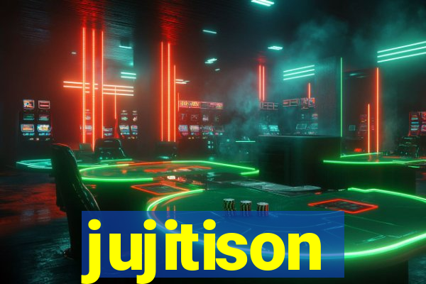 jujitison