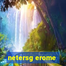 netersg erome