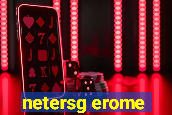 netersg erome