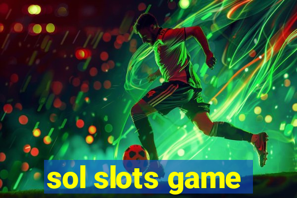 sol slots game