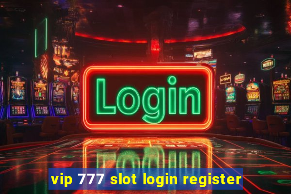 vip 777 slot login register