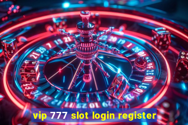 vip 777 slot login register