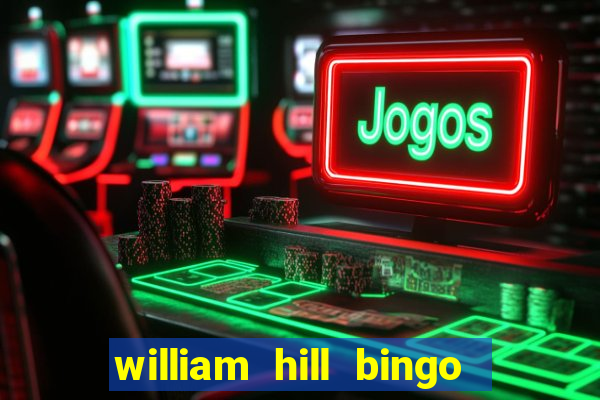 william hill bingo promo codes