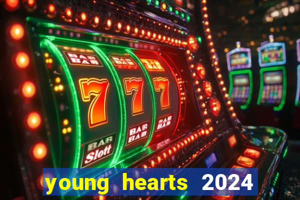 young hearts 2024 online legendado