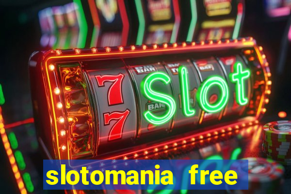 slotomania free casino slots