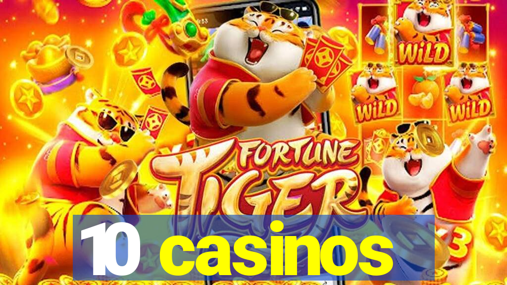 10 casinos