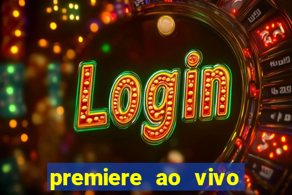 premiere ao vivo gratis fluminense