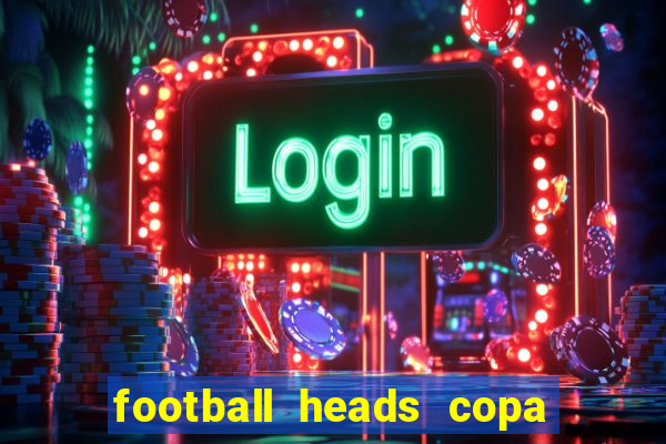 football heads copa libertadores 2015