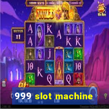 999 slot machine