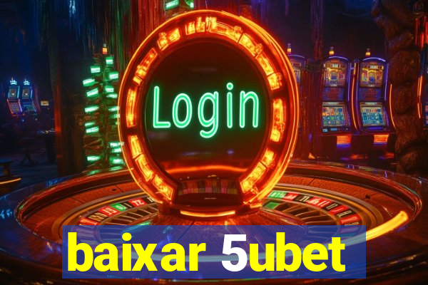 baixar 5ubet