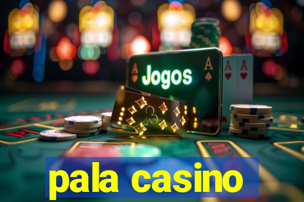 pala casino