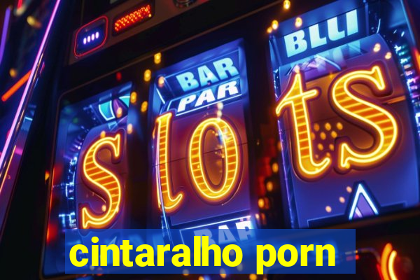 cintaralho porn