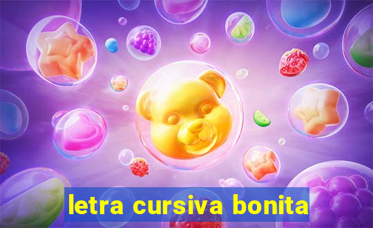 letra cursiva bonita