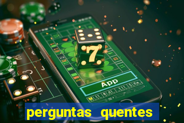 perguntas quentes para whatsapp