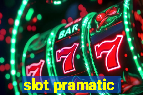 slot pramatic