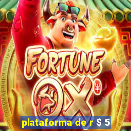 plataforma de r $ 5