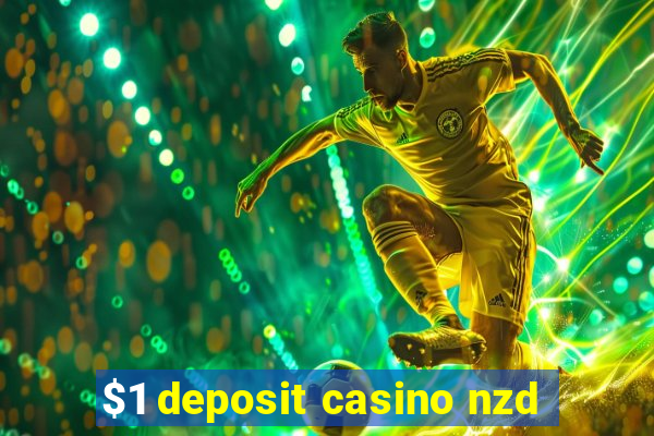 $1 deposit casino nzd