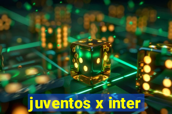 juventos x inter