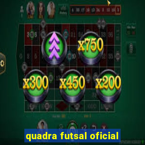 quadra futsal oficial