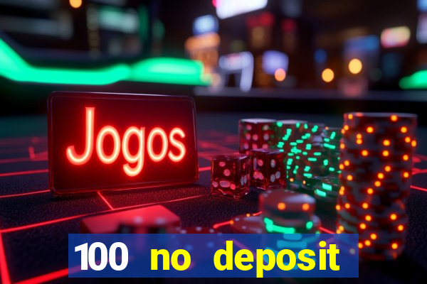 100 no deposit casino bonus