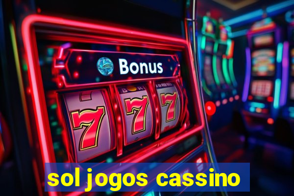 sol jogos cassino