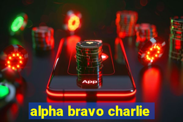 alpha bravo charlie