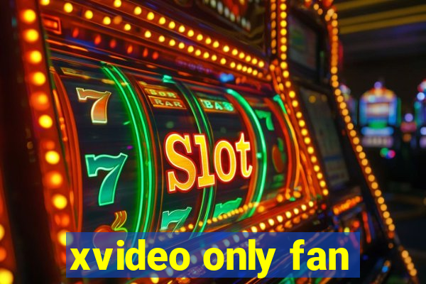 xvideo only fan