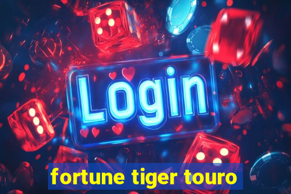 fortune tiger touro