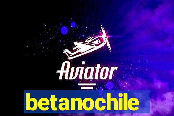 betanochile