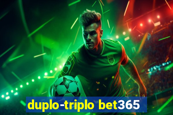 duplo-triplo bet365