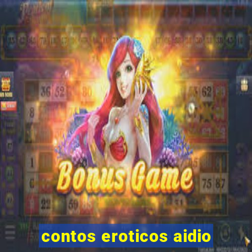 contos eroticos aidio