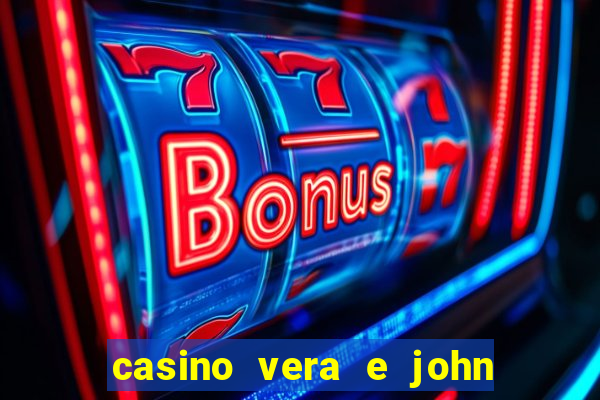 casino vera e john é confiavel