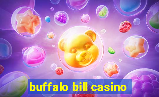 buffalo bill casino