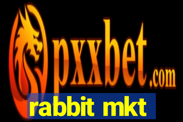 rabbit mkt