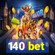 140 bet