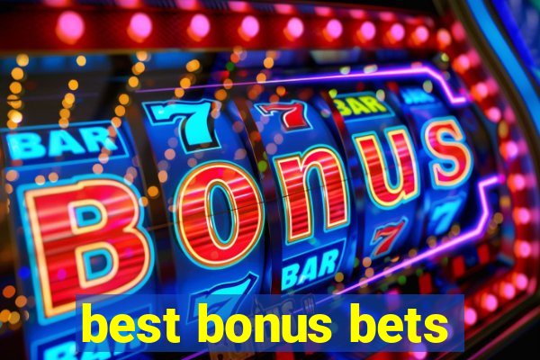 best bonus bets