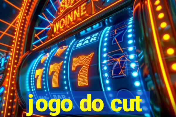 jogo do cut