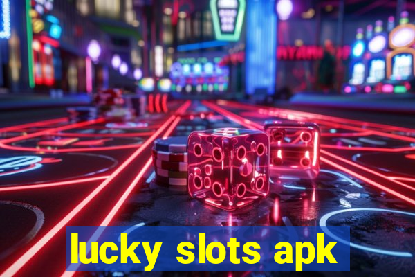 lucky slots apk