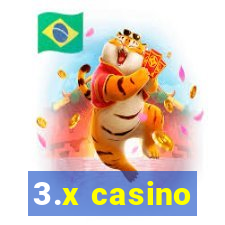 3.x casino