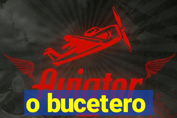 o bucetero