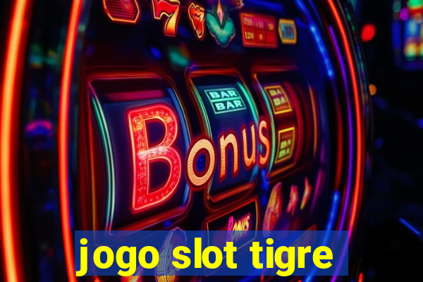 jogo slot tigre