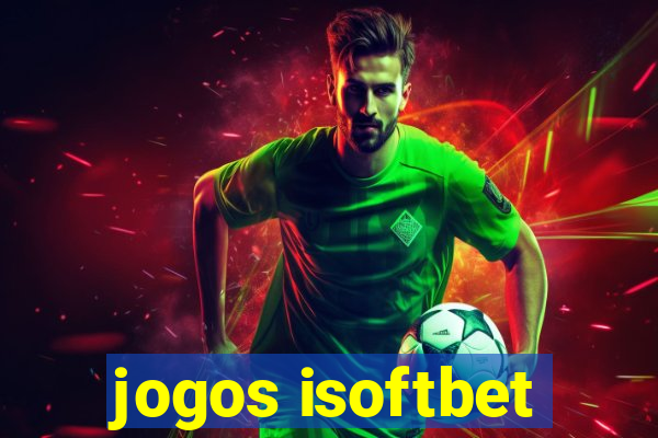 jogos isoftbet