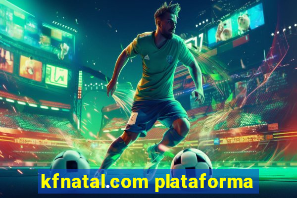 kfnatal.com plataforma