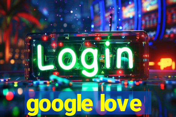 google love