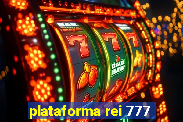 plataforma rei 777