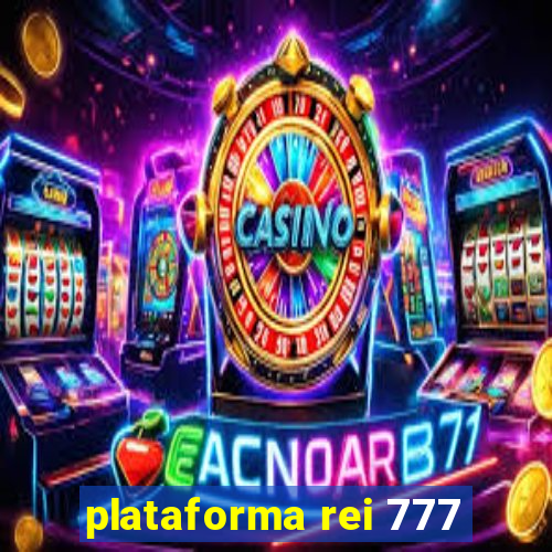 plataforma rei 777