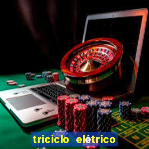 triciclo elétrico casas bahia