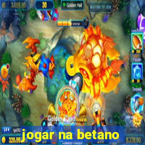 jogar na betano