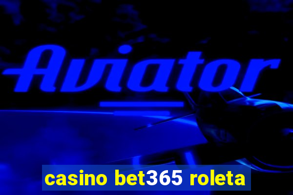 casino bet365 roleta